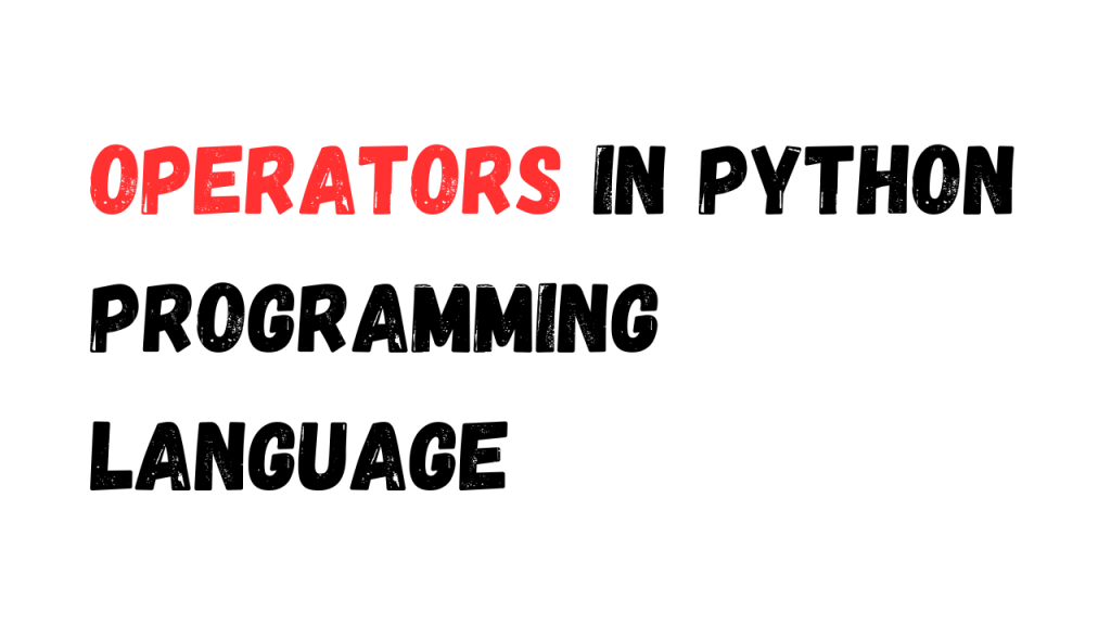Operators in Python Programming Language - Bold text with a mix of red and black colors on a white background.