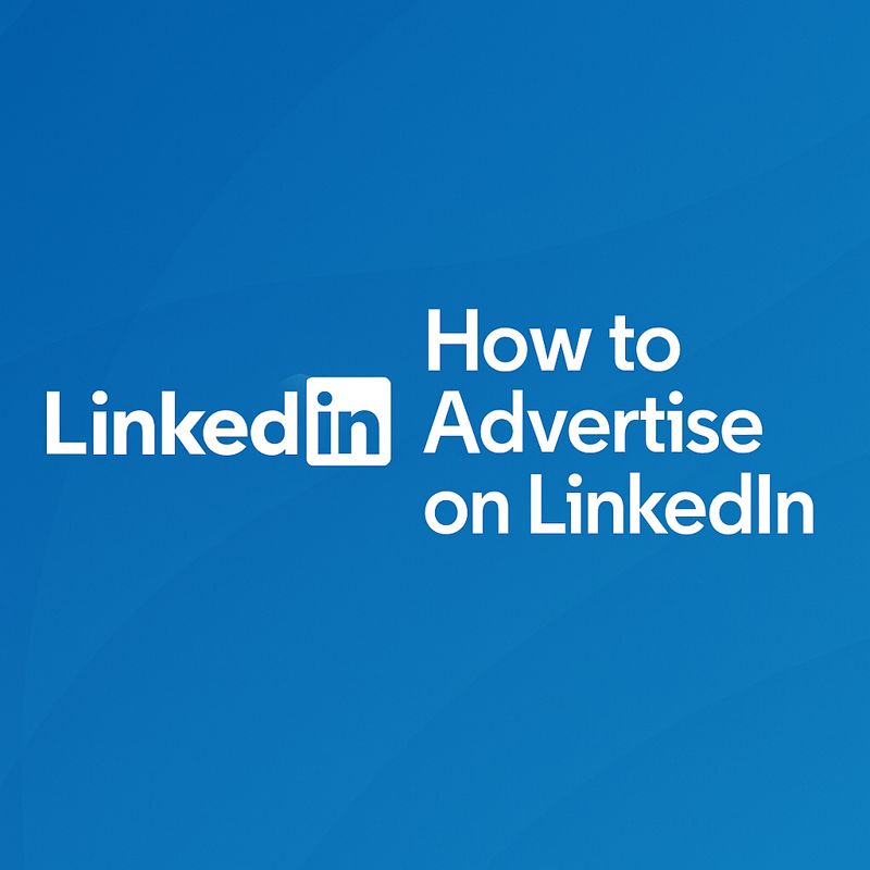 “How to advertise on LinkedIn graphic with LinkedIn logo on a blue background”